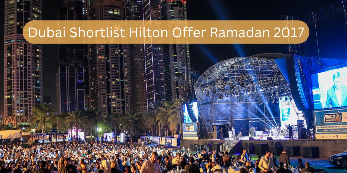 Dubai Shortlist Hilton Offer Ramadan 2017